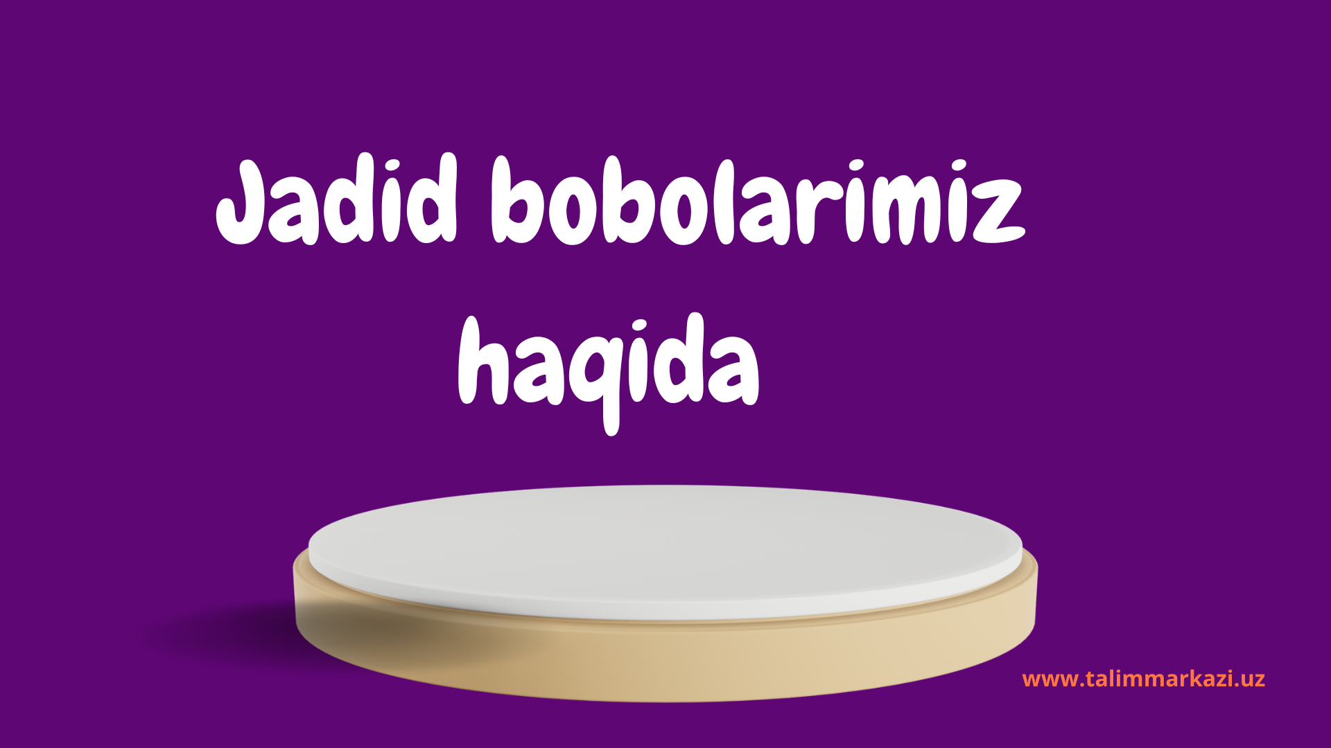 Jadid Bobolarimiz Haqida jadid-bobolarimiz-haqida