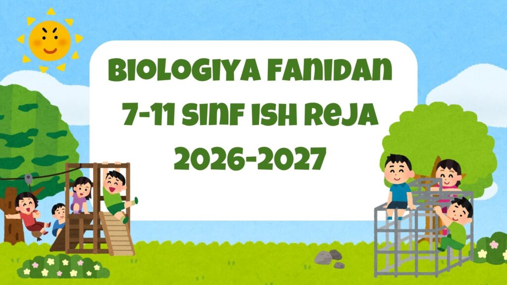 Biologiya fanidan 7-11 sinf ish reja 2026-2027